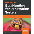 Hands-On Bug Hunting for Penetration Testers