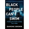 Black People Can't Swim: Finding the Faith to Defy Your Odds