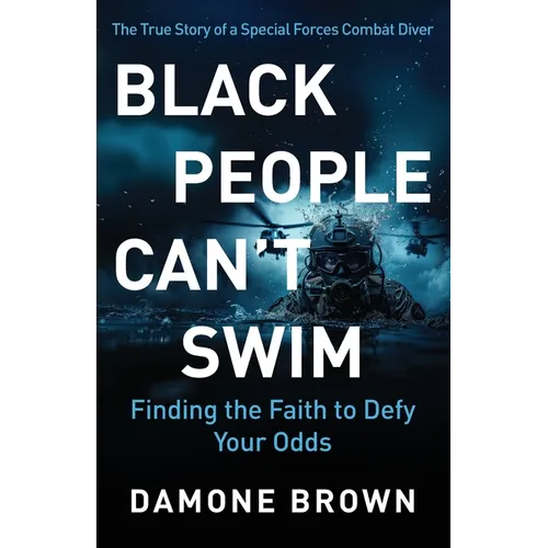 Black People Can't Swim: Finding the Faith to Defy Your Odds