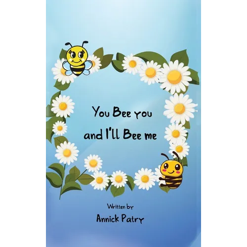 You Bee you, and I‛ll Bee me