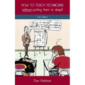 How to Teach Technicians (without putting them to sleep!) 2nd Edition