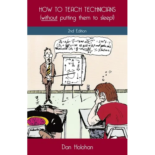 How to Teach Technicians (without putting them to sleep!) 2nd Edition