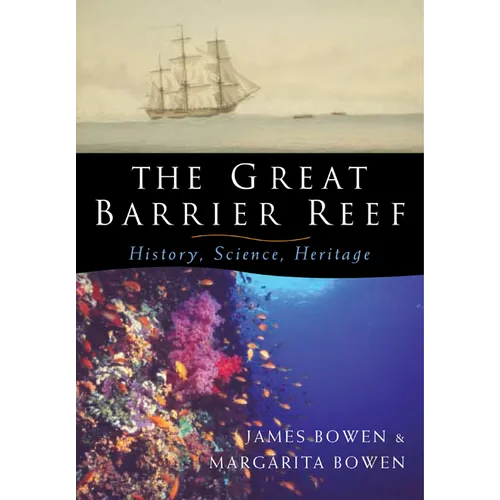 The Great Barrier Reef: History, Science, Heritage