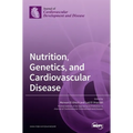Nutrition, Genetics, and Cardiovascular Disease