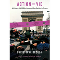 Action=vie: A History of AIDS Activism and Gay Politics in France