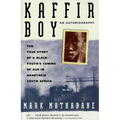 Kaffir Boy: The True Story of a Black Youths Coming of Age in Apartheid South Africa