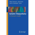 Geriatric Telepsychiatry: A Clinician's Guide