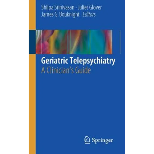 Geriatric Telepsychiatry: A Clinician's Guide