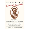 Napoleon's Enfant Terrible: General Dominique Vandamme Volume 15