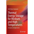 Thermal Energy Storage for Medium and High Temperatures: Concepts and Applications