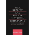 Self, Reality and Reason in Tibetan Philosophy: Tsongkhapa's Quest for the Middle Way