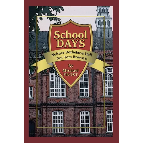 School Days: Neither Dotheboys Hall Nor Tom Brown's