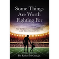 Some Things Are Worth Fighting For