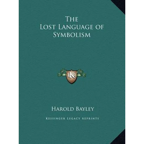 The Lost Language of Symbolism