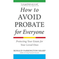 How to Avoid Probate for Everyone: Protecting Your Estate for Your Loved Ones