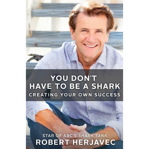 You Don't Have to Be a Shark: Creating Your Own Success