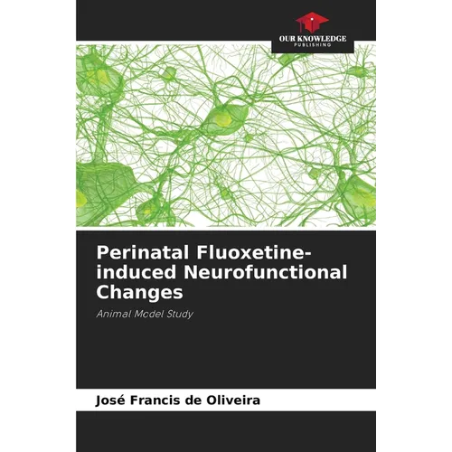 Perinatal Fluoxetine-induced Neurofunctional Changes