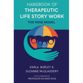 Handbook of Therapeutic Life Story Work: The Rose Model