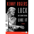 Luck or Something Like It: A Memoir