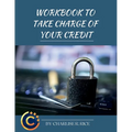 Workbook to Take Charge of Your Credit: A Step-By-step Workbook to Repairing Your Credit