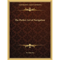 The Perfect Art of Navigation