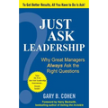 Just Ask Leadership: Why Great Managers Always Ask the Right Questions