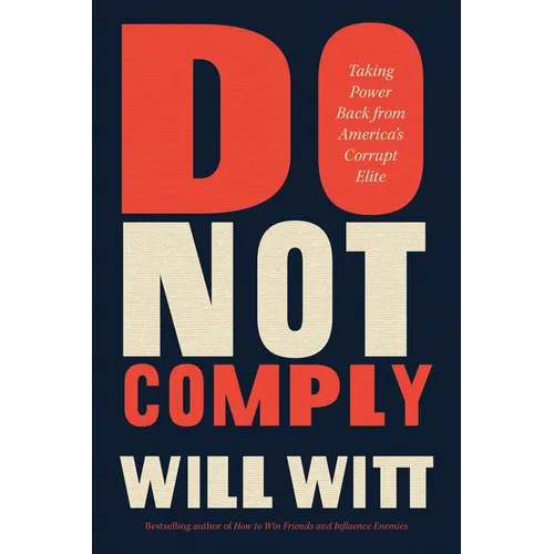 Do Not Comply: Taking Power Back from America's Corrupt Elite