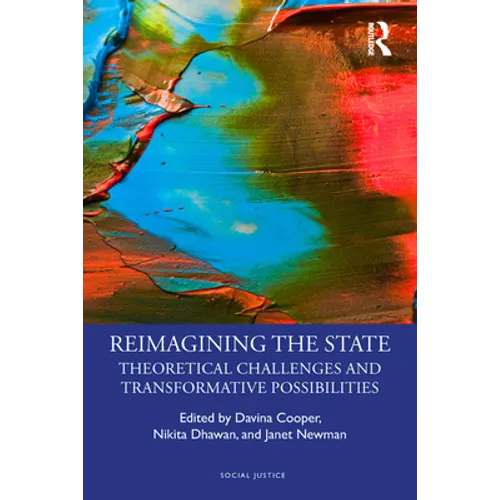 Reimagining the State: Theoretical Challenges and Transformative Possibilities