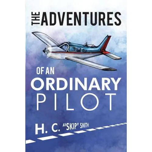 The Adventures of an Ordinary Pilot