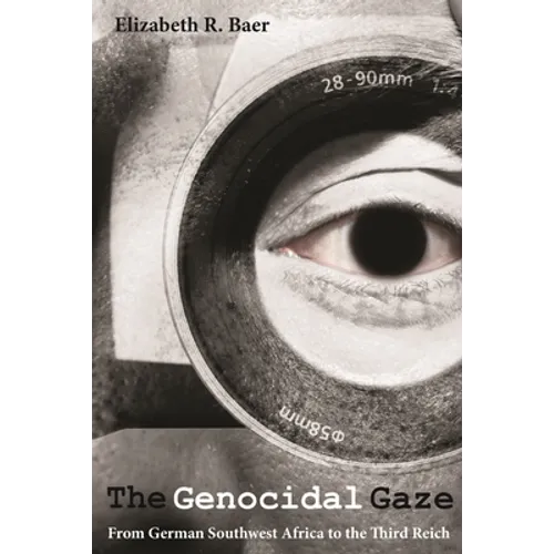 Genocidal Gaze: From German Southwest Africa to the Third Reich