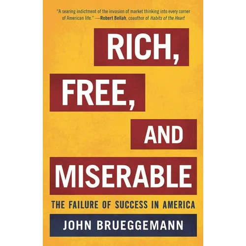 Rich, Free, and Miserable: The Failure of Success in America