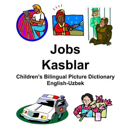 English-Uzbek Jobs/Kasblar Children's Bilingual Picture Dictionary