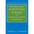 The Family Guide to Surviving Stroke and Communication Disorders