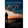 Reflections of Joy: Learning to Love the Woman You See While Becoming the One You're Meant to Be