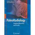Paleoradiology: Imaging Mummies and Fossils