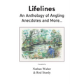 Lifelines: An Anthology of Angling Anecdotes and More...