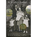 World I Loved: The Story of an Arab Woman
