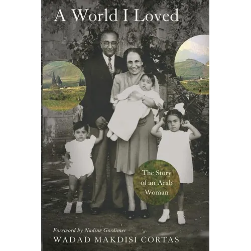 World I Loved: The Story of an Arab Woman