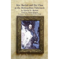 Mrs Bartlett And Her Class at the Metropolitan Tabernacle: A Biography by Her Son Edward Bartlett