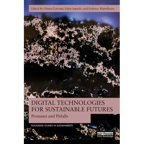 Digital Technologies for Sustainable Futures: Promises and Pitfalls