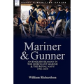 Mariner & Gunner: an English Seaman in the Merchant Marine & The Royal Navy, 1781-1819