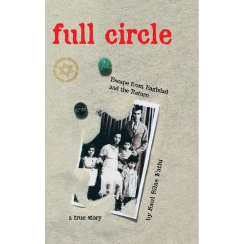 Full Circle: Escape from Baghdad and the Return