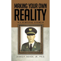 Making Your Own Reality: A Survival Story