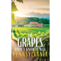 The Grapes Didn't Know it Was Pennsylvania