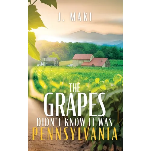 The Grapes Didn't Know it Was Pennsylvania
