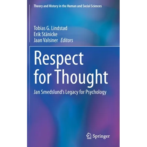 Respect for Thought: Jan Smedslund's Legacy for Psychology