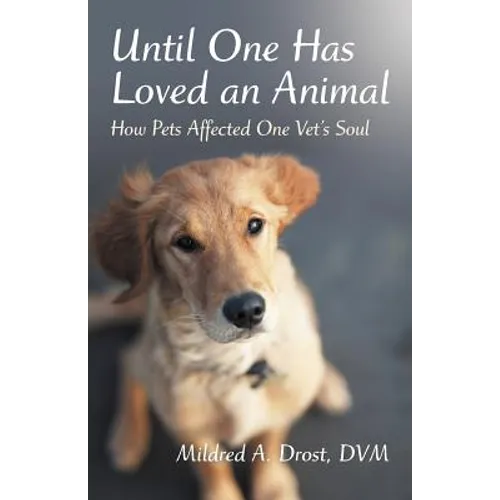 Until One Has Loved an Animal: How Pets Affected One Vet's Soul
