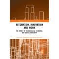 Automation, Innovation and Work: The Impact of Technological, Economic, and Social Singularity