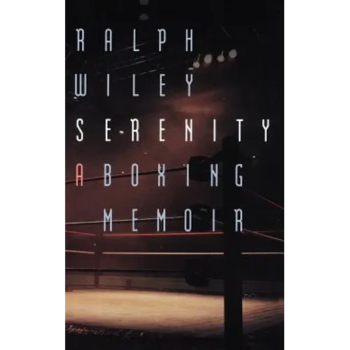 Serenity: A Boxing Memoir