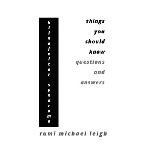 Klinefelter syndrome: Things You Should Know (Questions and Answers)